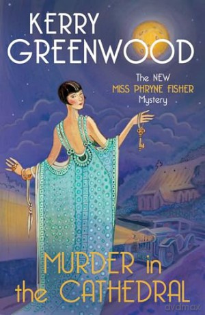 Murder in the Cathedral: The brand new mystery in the Phryne Fisher series - Kerry Greenwood [KSIĄŻKA]
