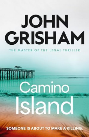 Camino Island: The sizzling crime thriller from the number 1 Sunday Times bestselling author - John Grisham [KSIĄŻKA]