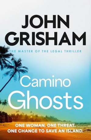 Camino Ghosts: The spine-tingling crime thriller from the number 1 Sunday Times bestselling author - John Grisham [KSIĄŻKA]