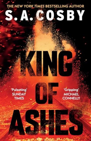 King of Ashes: the new thriller from the award-winning and internationally bestselling author - S. A. Cosby [KSIĄŻKA]