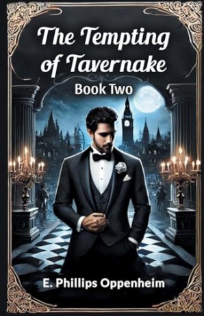 The Tempting of Tavernake Book Two - E. Phillips Oppenheim [KSIĄŻKA]