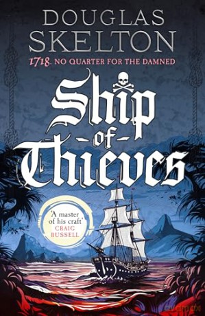 Ship of Thieves: High-octane historical fiction' Daily Mail (Company of Rogues, 5) - Douglas Skelton [KSIĄŻKA]