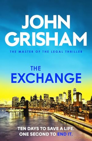 The Exchange: The gripping crime thriller from the number 1 Sunday Times bestselling author - John Grisham [KSIĄŻKA]