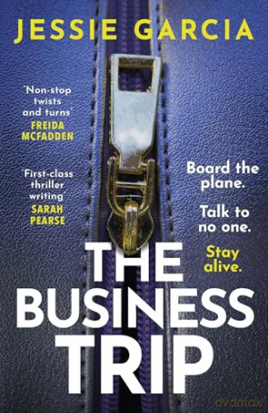 The Business Trip: a completely addictive psychological thriller to keep you hooked in 2025 - Jessie Garcia [KSIĄŻKA]