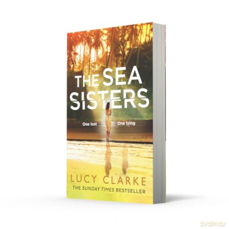 The Sea Sisters: The emotionally gripping novel from the Sunday Times bestselling author of The Hike - Lucy Clarke [KSIĄŻKA]