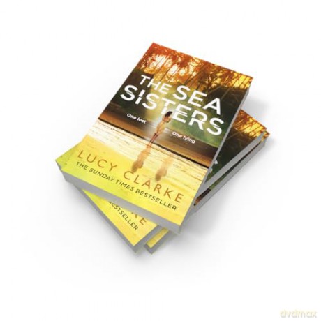 The Sea Sisters: The emotionally gripping novel from the Sunday Times bestselling author of The Hike - Lucy Clarke [KSIĄŻKA]