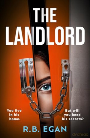 The Landlord: A totally gripping psychological thriller that will have you on the edge of your seat - R.B. Egan [KSIĄŻKA]