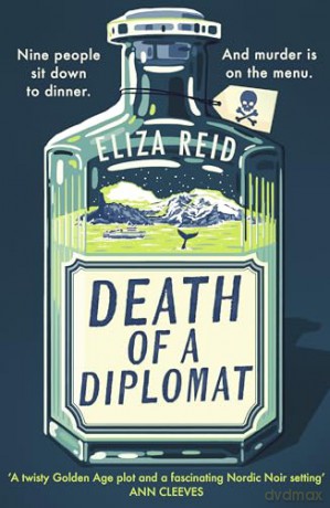Death of a Diplomat: A Scandi twist on Agatha Christie from the former first lady of Iceland - Eliza Reid [KSIĄŻKA]