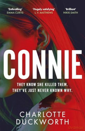 Connie: An unputdownable thriller with a twist that will keep you guessing - Charlotte Duckworth [KSIĄŻKA]