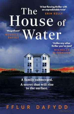 The House of Water: a captivating and addictive domestic thriller with an unforgettable twist - Fflur Dafydd [KSIĄŻKA]