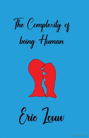 The Complexity of Being Human - Eric Louw [KSIĄŻKA]