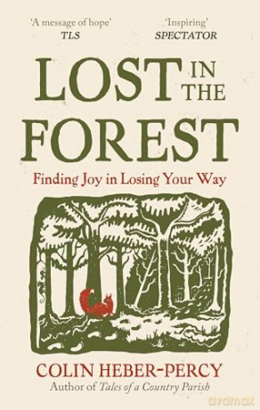 Lost in the Forest: Notes on not belonging from the English countryside - Colin Heber-Percy [KSIĄŻKA]