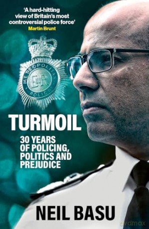 Turmoil: The Official Autobiography: 30 Years of Policing, Politics and Prejudice - Neil Basu [KSIĄŻKA]