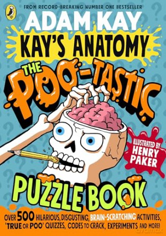 Kay's Anatomy: The Poo-tastic Puzzle Book: A hilarious and fact-filled activity book from the bestselling author - Adam Kay [KSIĄŻKA]