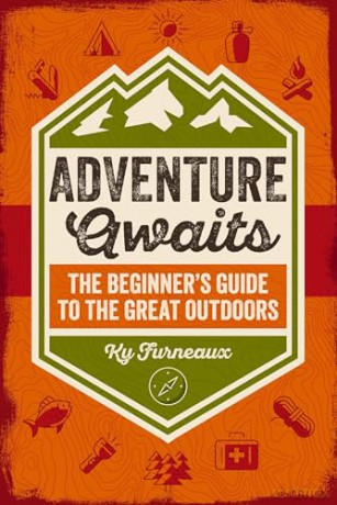 Adventure Awaits: The Beginner's Guide to the Great Outdoors - Ky Furneaux [KSIĄŻKA]