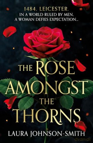 The Rose Amongst the Thorns - Laura Johnson-Smith [KSIĄŻKA]
