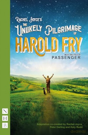 The Unlikely Pilgrimage of Harold Fry - The complete book and lyrics of the hit West End stage musical (NHB Modern Plays) - Rachel Joyce [KSIĄŻKA]