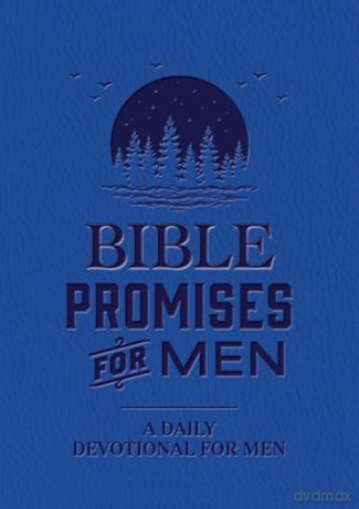 Bible Promises for Men: A Daily Devotional for Men [KSIĄŻKA]