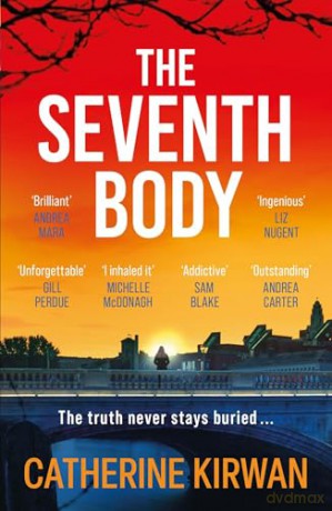 The Seventh Body: The unputdownable thriller from the IRISH TIMES bestselling author - Catherine Kirwan [KSIĄŻKA]
