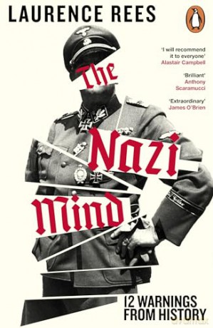 The Nazi Mind: Twelve Warnings From History. The Sunday Times bestseller - Laurence Rees [KSIĄŻKA]