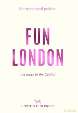 An Opinionated Guide to Fun London - Emmy Watts [KSIĄŻKA]