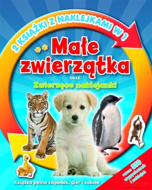 Małe zwierzątka oraz zwierzęce naklejanki. 2 książki z naklejkami w 1 - Katarzyna Wężyk [KSIĄŻKA]
