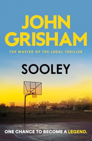 Sooley: The edge-of-your-seat drama from the number 1 Sunday Times bestselling author - John Grisham [KSIĄŻKA]