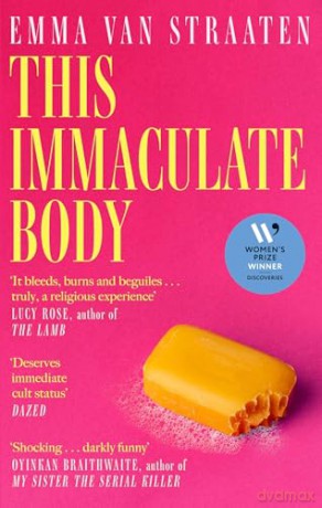 This Immaculate Body: 'Darkly funny' (Oyinkan Braithwaite) - Emma van Straaten [KSIĄŻKA]