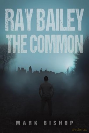 Ray Bailey - The Common - Mark Bishop [KSIĄŻKA]