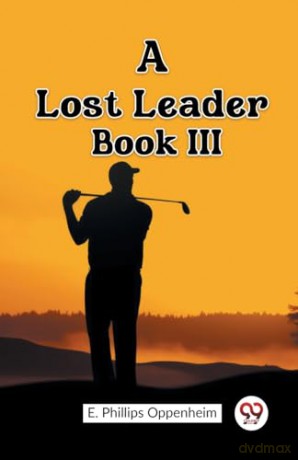 A Lost Leader BOOK III (Edition2023) - E Phillips Oppenheim [KSIĄŻKA]