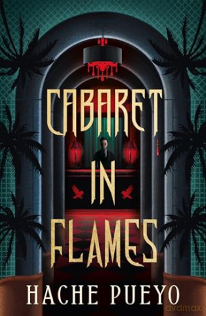 Cabaret in Flames - Hache Pueyo [KSIĄŻKA]
