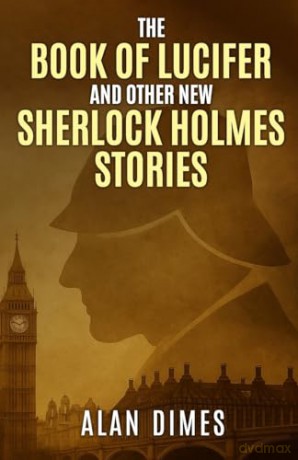 The Book of Lucifer and Other New Sherlock Holmes Stories - Alan Dimes [KSIĄŻKA]