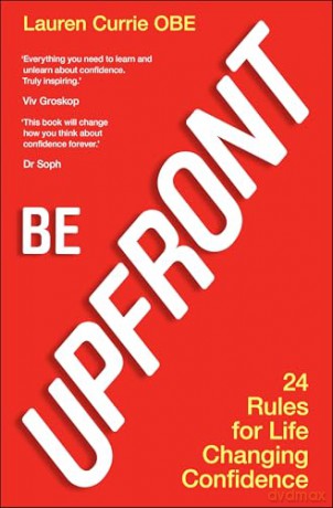Be UPFRONT: 24 Rules for Life Changing Confidence - Lauren Currie [KSIĄŻKA]