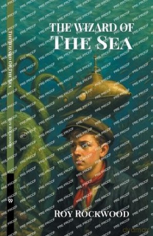 The Wizard Of The SeaOr A Trip Under the Ocean (Edition1) - Roy Rockwood [KSIĄŻKA]