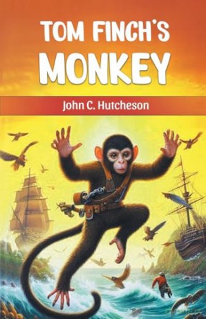 Tom Finch's Monkey - John C. Hutcheson [KSIĄŻKA]