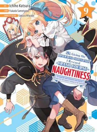 I'm Giving the Disgraced Noble Lady I Rescued a Crash Course in Naughtiness 9 - Sametarou Fukada [KOMIKS]