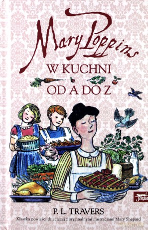 Mary Poppins od A do Z, Mary Poppins w kuchni - P.L. Travers [KSIĄŻKA]