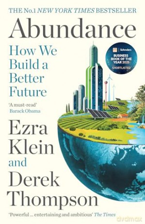 Abundance: THE INSTANT NEW YORK TIMES BESTSELLER and SHORTLISTED FOR THE FT BUSINESS BOOK AWARD: How We Build a Better Future - Derek Thompson [KSIĄŻKA]