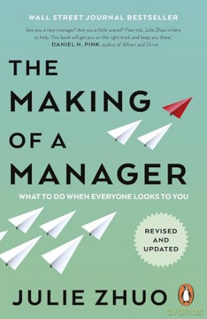 The Making of a Manager: What to Do When Everyone Looks to You - Julie Zhuo [KSIĄŻKA]