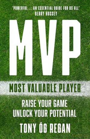 MVP: Raise Your Game. Unlock Your Potential. - Tony Óg Regan [KSIĄŻKA]