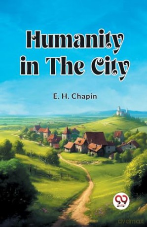 Humanity in the City (Edition2023) - E H Chapin [KSIĄŻKA]