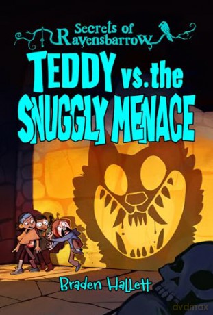 Teddy vs. the Snuggly Menace: 3 (Secrets of Ravensbarrow, 3) - Braden Hallett [KSIĄŻKA]