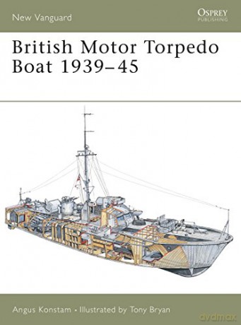 British Motor Torpedo Boat 1939-45: No. 74 (New Vanguard) - Angus Konstam [KSIĄŻKA]