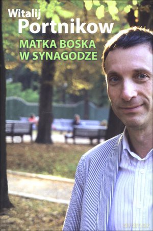 Matka Boska w synagodze - Witalij Portnikow [KSIĄŻKA]