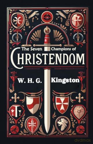 The Seven Champions of Christendom (Edition2024) - W H G Kingston [KSIĄŻKA]