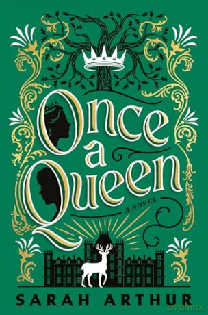 Once a Queen: A Novel (The Carrick Hall Novels) - Sarah Arthur [KSIĄŻKA]