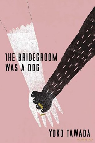 The Bridegroom Was a Dog - Yoko Tawada [KSIĄŻKA]