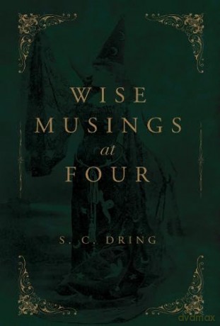 Wise Musings at Four - S. C. Dring [KSIĄŻKA]