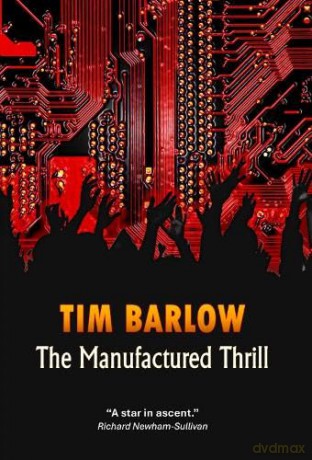 The Manufactured Thrill - Tim Barlow [KSIĄŻKA]