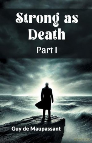 Strong as Death Part I (Edition2024) - Guy De Maupassant [KSIĄŻKA]
